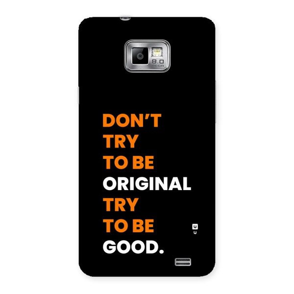 To Be Good Back Case for Galaxy S2