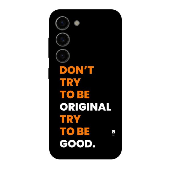 To Be Good Back Case for Galaxy S23