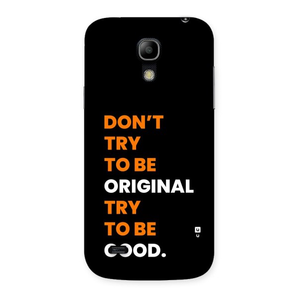 To Be Good Back Case for Galaxy S4 Mini