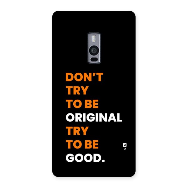 To Be Good Back Case for OnePlus 2