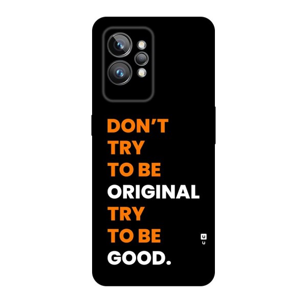 To Be Good Back Case for Realme GT2 Pro