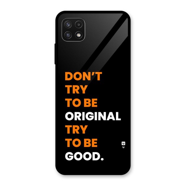 To Be Good Glass Back Case for Galaxy A22 5G