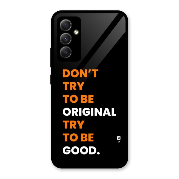 To Be Good Glass Back Case for Galaxy A34