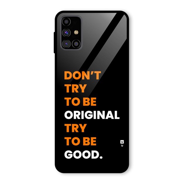 To Be Good Glass Back Case for Galaxy M31s