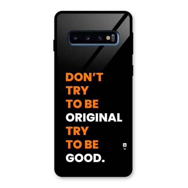 To Be Good Glass Back Case for Galaxy S10