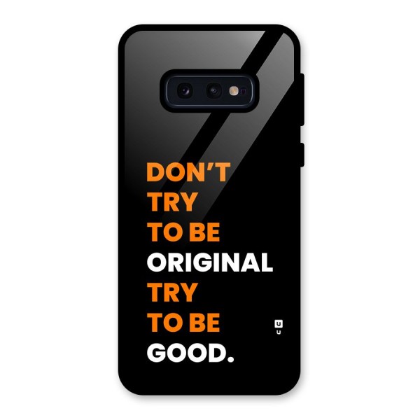 To Be Good Glass Back Case for Galaxy S10e