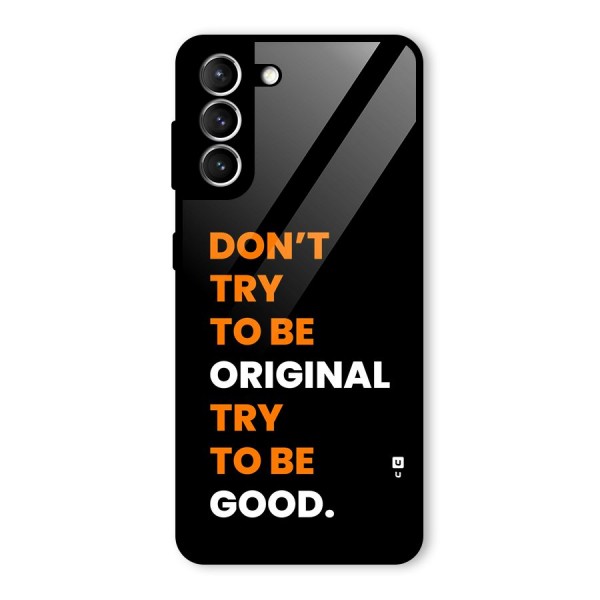 To Be Good Glass Back Case for Galaxy S21 5G