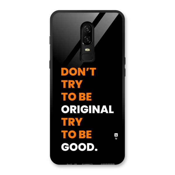 To Be Good Glass Back Case for OnePlus 6