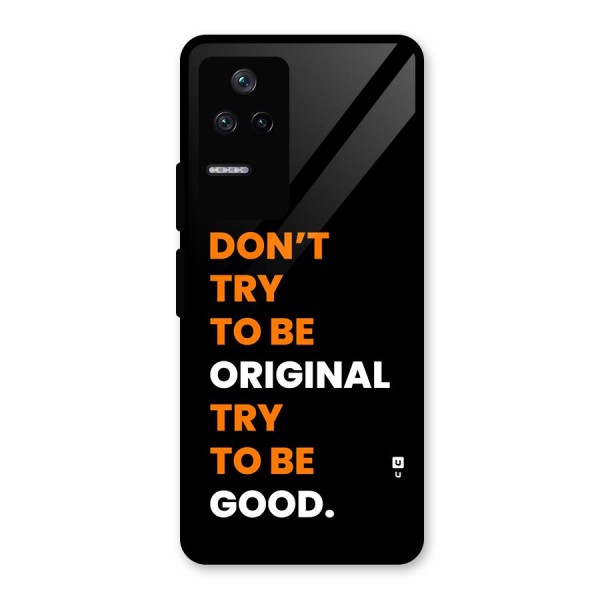 To Be Good Glass Back Case for Poco F4 5G