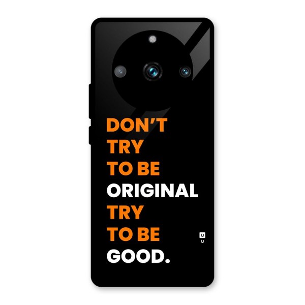 To Be Good Glass Back Case for Realme 11 Pro