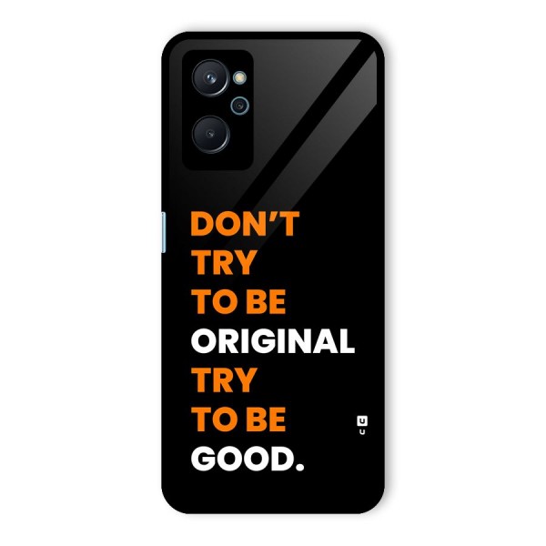 To Be Good Glass Back Case for Realme 9i