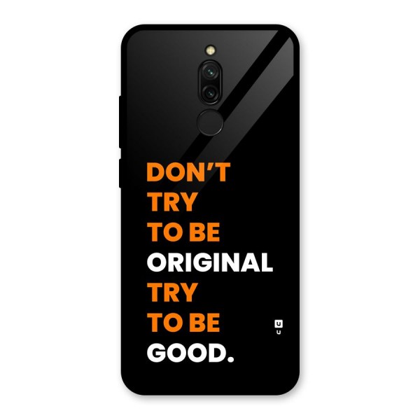 To Be Good Glass Back Case for Redmi 8