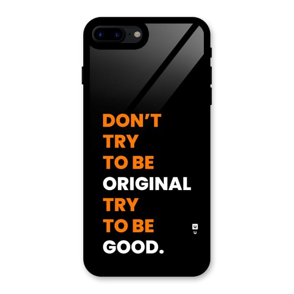 To Be Good Glass Back Case for iPhone 7 Plus