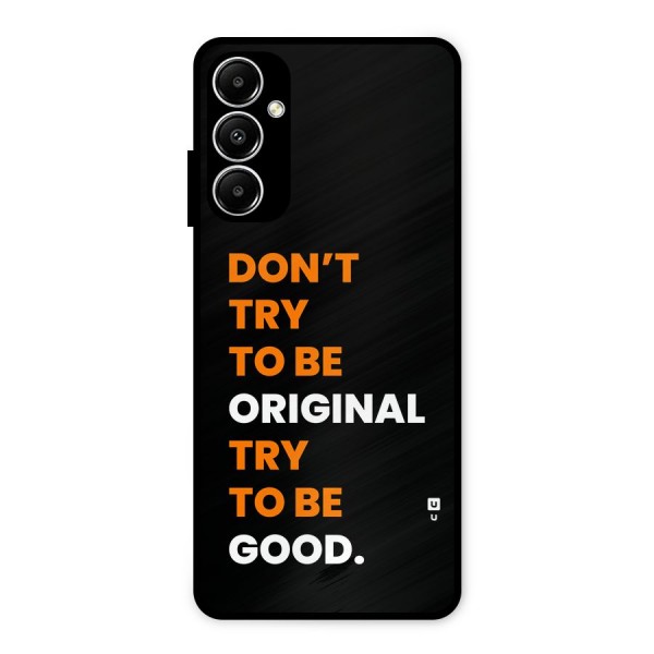 To Be Good Metal Back Case for Galaxy A05s