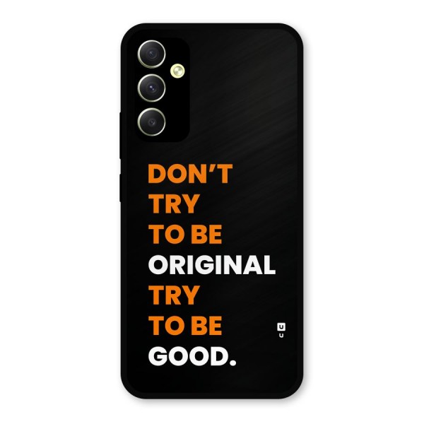 To Be Good Metal Back Case for Galaxy A34