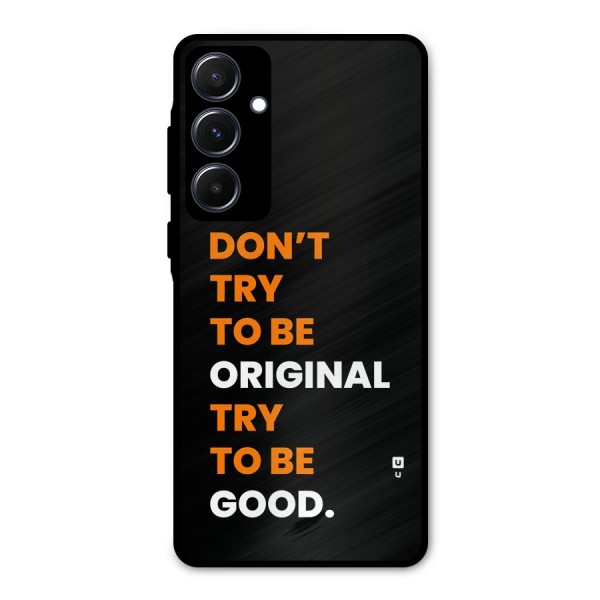 To Be Good Metal Back Case for Galaxy A55