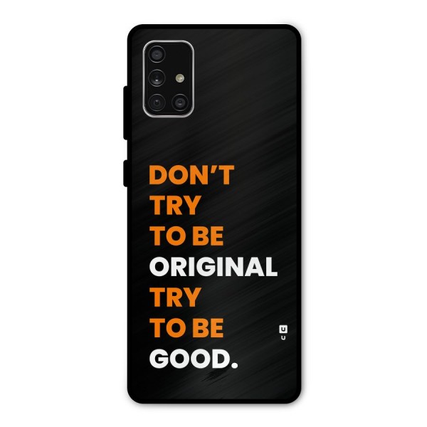 To Be Good Metal Back Case for Galaxy A71