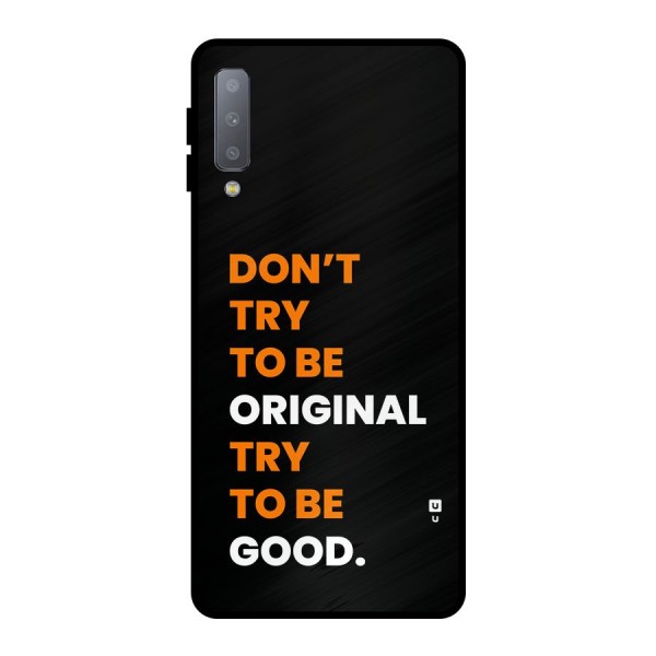 To Be Good Metal Back Case for Galaxy A7 (2018)