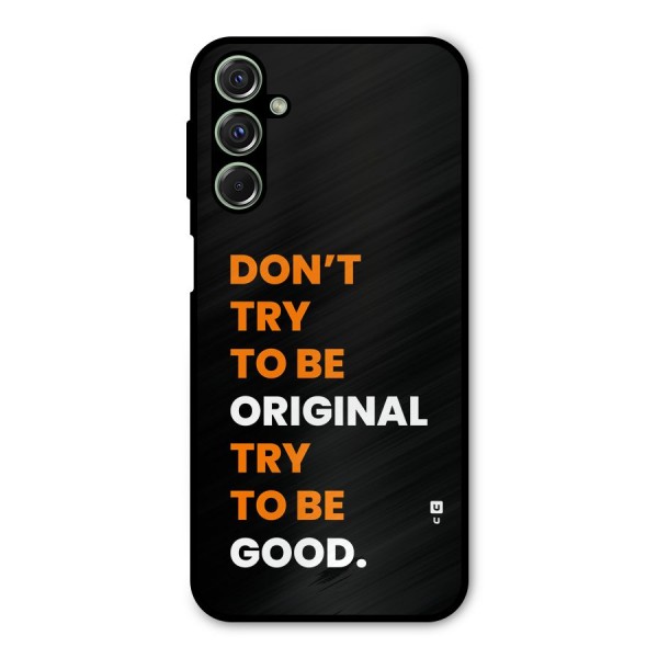 To Be Good Metal Back Case for Galaxy F34