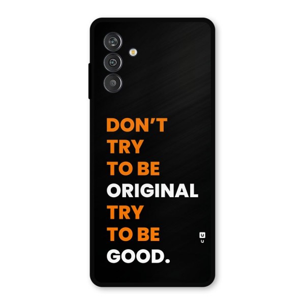 To Be Good Metal Back Case for Galaxy M13