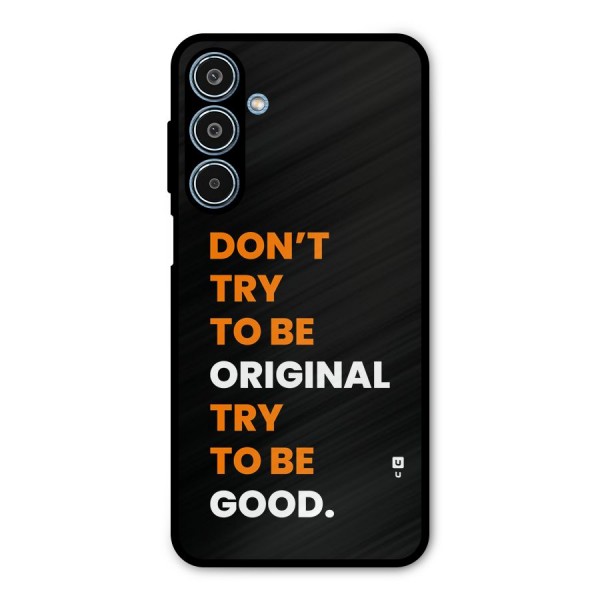 To Be Good Metal Back Case for Galaxy M35