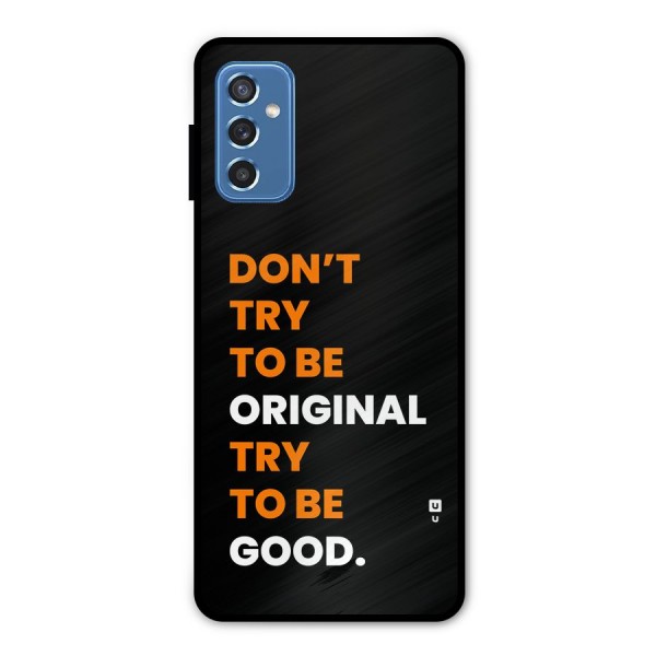 To Be Good Metal Back Case for Galaxy M52 5G