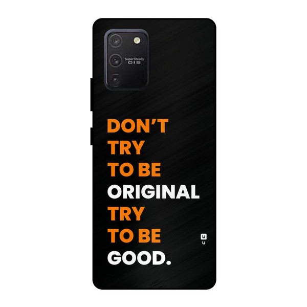 To Be Good Metal Back Case for Galaxy S10 Lite