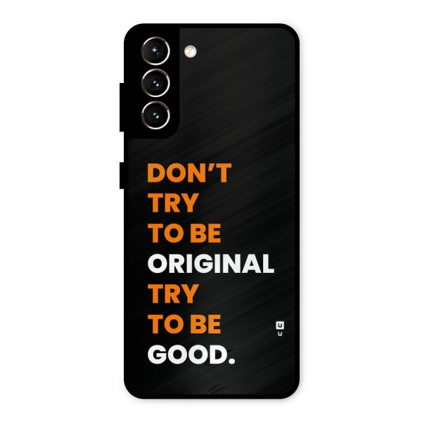 To Be Good Metal Back Case for Galaxy S21 5G