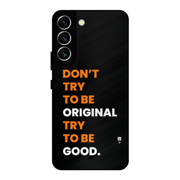 To Be Good Metal Back Case for Galaxy S22 5G