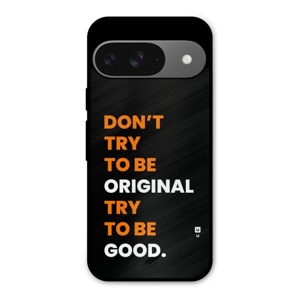 To Be Good Metal Back Case for Google Pixel 9