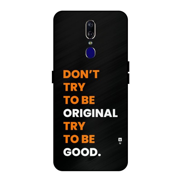 To Be Good Metal Back Case for Oppo F11