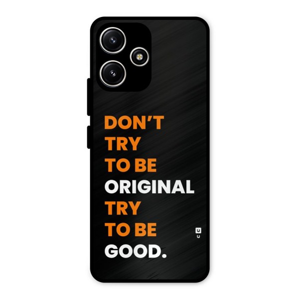 To Be Good Metal Back Case for Redmi 12 5G