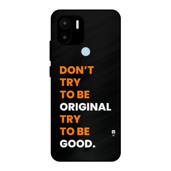 To Be Good Metal Back Case for Redmi A1 Plus