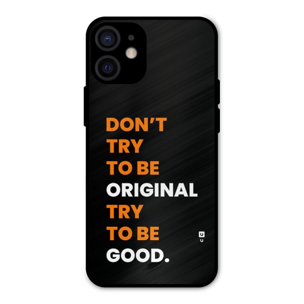 To Be Good Metal Back Case for iPhone 12 Mini