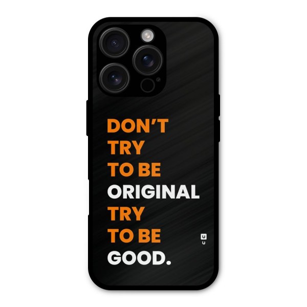 To Be Good Metal Back Case for iPhone 16 Pro