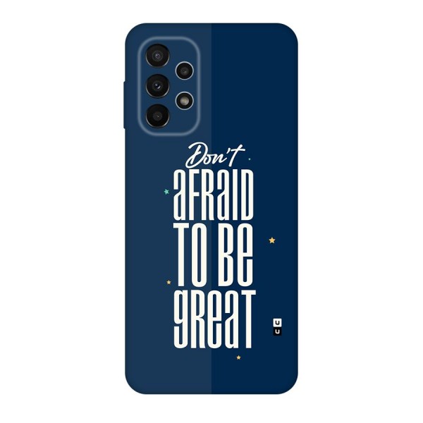 To Be Great Back Case for Galaxy A23