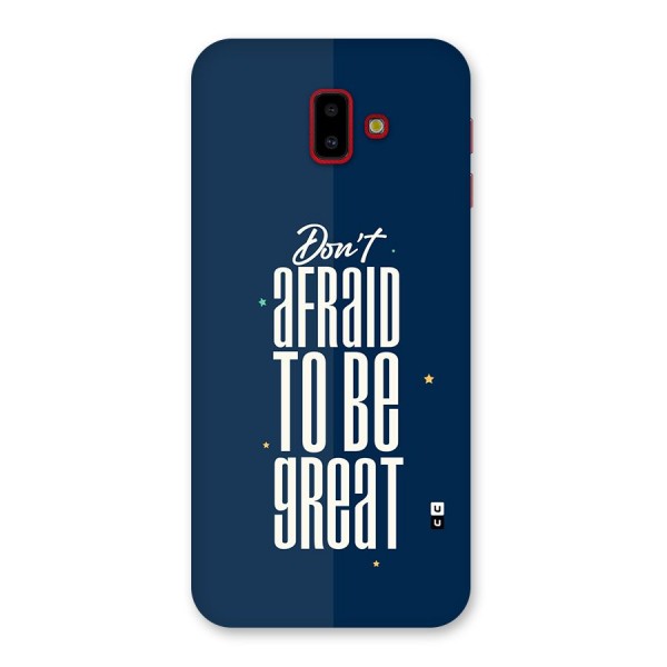 To Be Great Back Case for Galaxy J6 Plus