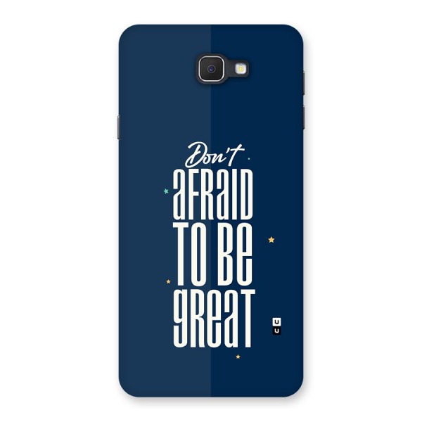 To Be Great Back Case for Galaxy J7 Prime