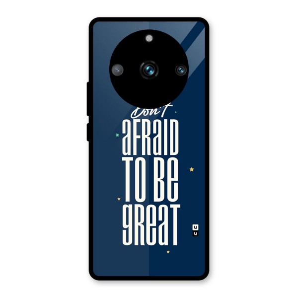 To Be Great Glass Back Case for Realme 11 Pro