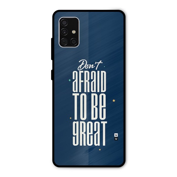 To Be Great Metal Back Case for Galaxy A51