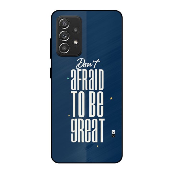 To Be Great Metal Back Case for Galaxy A52