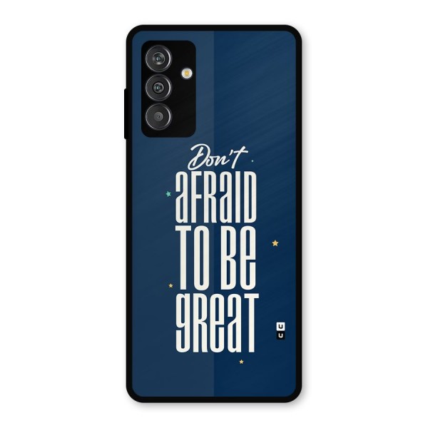 To Be Great Metal Back Case for Galaxy M13