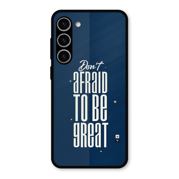 To Be Great Metal Back Case for Galaxy S23 Plus