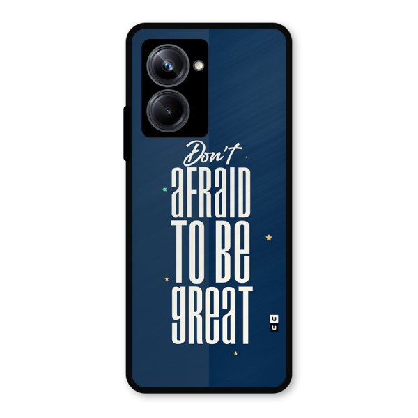 To Be Great Metal Back Case for Realme 10 Pro