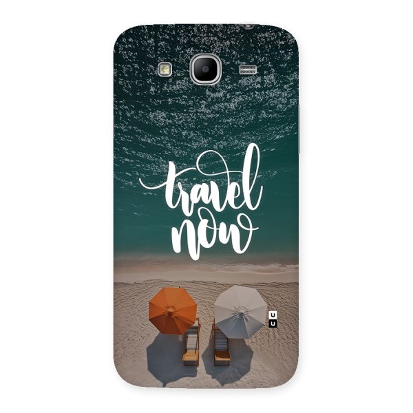 Travel Now Back Case for Galaxy Mega 5.8