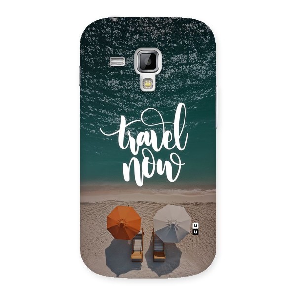 Travel Now Back Case for Galaxy S Duos