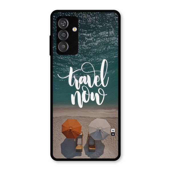 Travel Now Metal Back Case for Galaxy F13