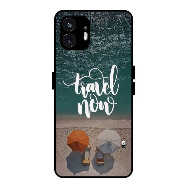 Travel Now Metal Back Case for Nothing Phone 2