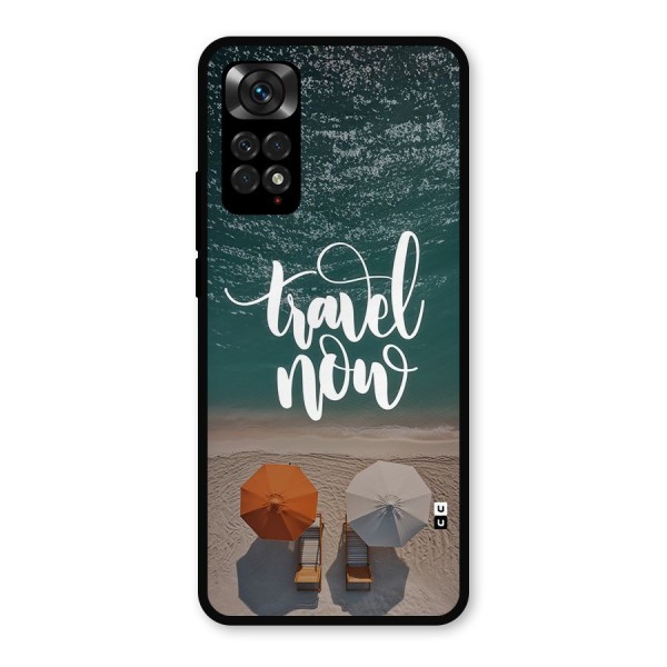 Travel Now Metal Back Case for Redmi Note 11s