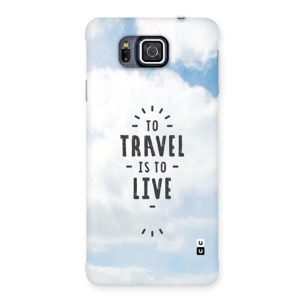 Travel is Life Back Case for Galaxy Alpha